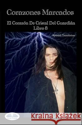 Corazones Marcados: El Corazón De Cristal Del Guardián Libro 8 Amy Blankenship, Zionxvi 9788835403753 Tektime - książka