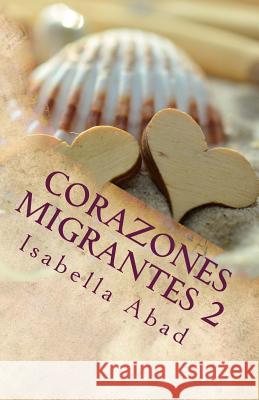 Corazones migrantes 2: Titrit y Biram Abad, Isabella 9781540624796 Createspace Independent Publishing Platform - książka