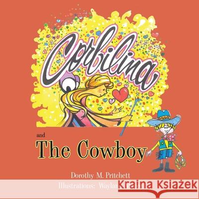 Corbilina and The Cowboy Dorothy M. Pritchett 9781631834950 Mountain Arbor Press - książka