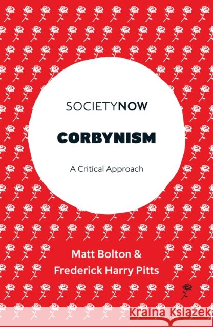 Corbynism: A Critical Approach Matt Bolton Frederick Harry Pitts 9781787543720 Emerald Publishing Limited - książka