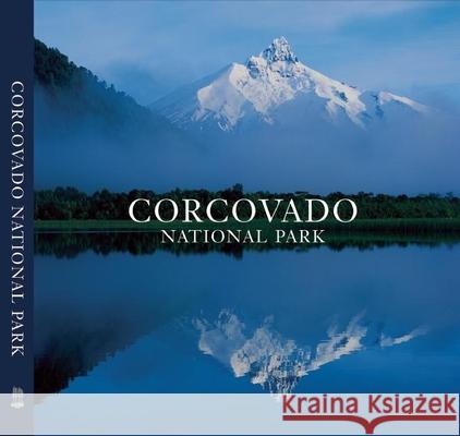 Corcovado National Park: Chile's Wilderness Jewel Antonio Vizcaino Ricardo Lagos Douglas Tompkins 9780984693214 Goff Books - książka