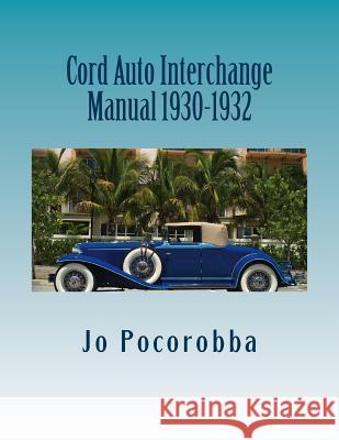 Cord Auto Interchange Manual 1930-1932 Jo Pocorobba 9781535346641 Createspace Independent Publishing Platform - książka