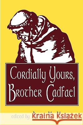 Cordially Yours, Brother Cadfael Anne K. Kaler Anne K. Kaler 9780879727741 Popular Press - książka