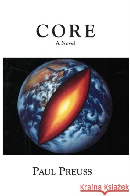 Core, A Novel Preuss, Paul 9781596879829 iBooks - książka