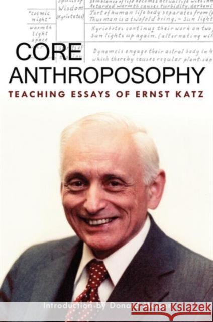 Core Anthroposophy: Teaching Essays of Ernst Katz Katz, Ernst 9780880107228 Steinerbooks - książka