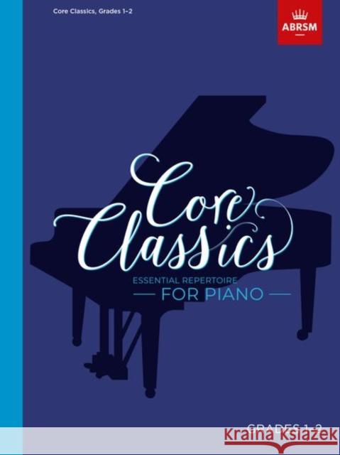 Core Classics, Grades 1-2: Essential repertoire for piano  9781786013057 Associated Board of the Royal Schools of Musi - książka