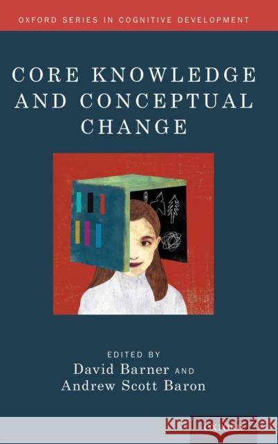 Core Knowledge and Conceptual Change David Barner Andrew Scott Baron 9780190467630 Oxford University Press, USA - książka