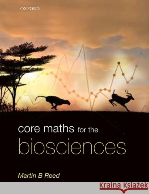 Core Maths for the Biosciences Martin Reed 9780199216345  - książka