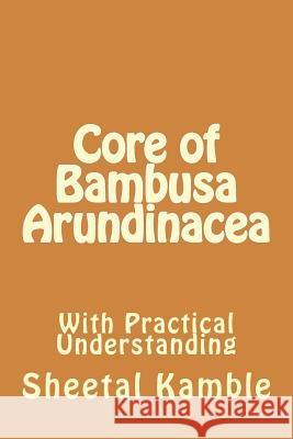 Core of Bambusa Arundinacea: With Practical Understanding Sheetal Kamble 9781537555430 Createspace Independent Publishing Platform - książka