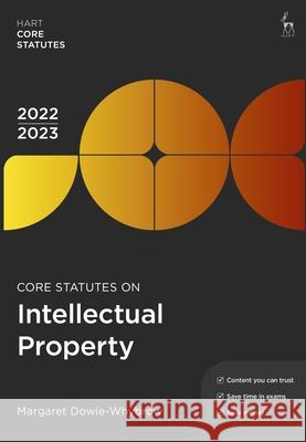 Core Statutes on Intellectual Property 2022-23 Margaret Dowie-Whybrow 9781509960712 Hart Publishing - książka