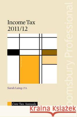 Core Tax Annual: Income Tax 2011/12: 2011/12 Sarah Laing 9781847667564 Bloomsbury Publishing PLC - książka