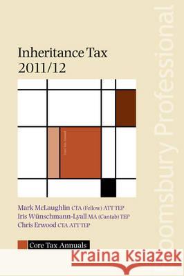 Core Tax Annual: Inheritance Tax 2011/12: 2011/12 Iris Wunschmann-Lyal, Mark McLaughlin, Chris Erwood, Toby Harris 9781847667601 Bloomsbury Publishing PLC - książka