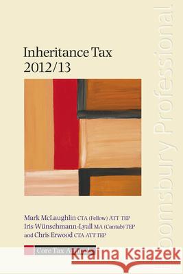 Core Tax Annual: Inheritance Tax 2012/13: 2012/13 Mark McLaughlin, Iris Wunschmann-Lyall, Chris Erwood 9781847669599 Bloomsbury Publishing PLC - książka