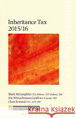 Core Tax Annual: Inheritance Tax: 2015/16 Mark McLaughlin, Iris Wunschmann-Lyall, Chris Erwood 9781780437705 Bloomsbury Publishing PLC - książka