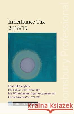 Core Tax Annual: Inheritance Tax 2018/19 Mark McLaughlin, Iris Wünschmann-Lyall, Chris Erwood 9781526505545 Bloomsbury Publishing PLC - książka