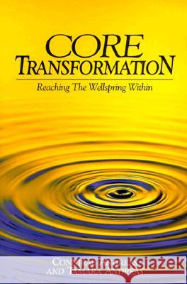 Core Transformation: Reaching the Wellspring Within Andreas Connirae Connirae Andreas Tamara Andreas 9780911226331 Real People Press - książka