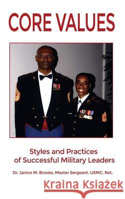 Core Values: Styles and Practices of Successful Military Leaders Usmc Ret Brooks 9781480944282 Dorrance Publishing Co. - książka