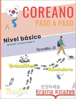Coreano paso a paso: Aprender coreano desde 0 Estefanía Peréz Martín, Hyunmin Ju 9798303598676 Independently Published - książka