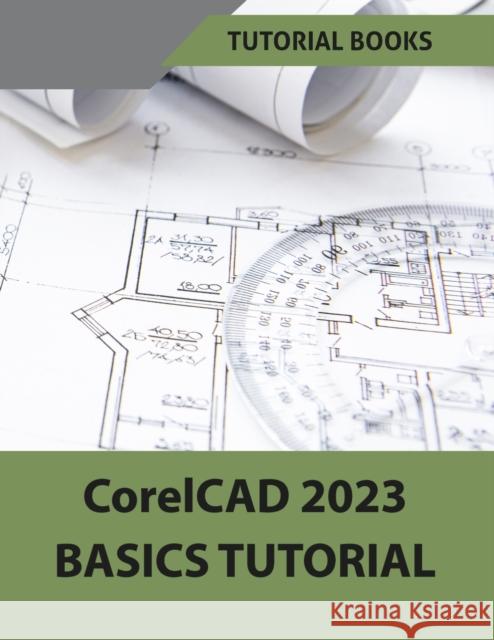 CorelCAD 2023 Basics Tutorial (Colored) Tutorial Books 9788195661596 Kishore - książka