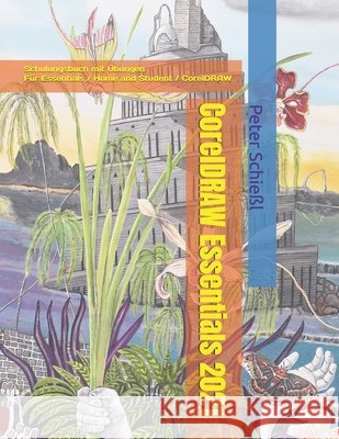 CorelDRAW Essentials 2021 - Schulungsbuch mit Übungen Schießl, Peter 9798521701278 Independently published - książka
