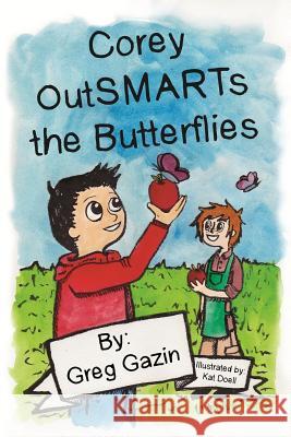 Corey OutSMARTs the Butterflies Gazin, Greg 9781496044594 Createspace - książka