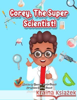 Corey, The Super Scientist! The Storybook Destiny Powell Aria Jones Ronnette Smith-Powell 9798389008731 Independently Published - książka