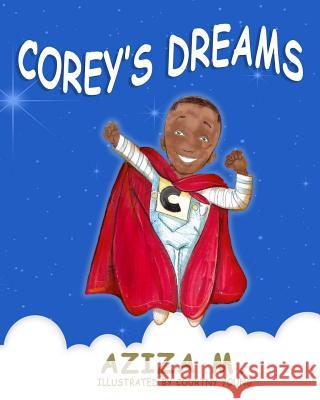 Corey's Dreams Aziza M Courtny Young 9781540645395 Createspace Independent Publishing Platform - książka