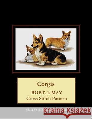 Corgis: Robt. J. May Cross Stitch Pattern Kathleen George, Cross Stitch Collectibles 9781978283237 Createspace Independent Publishing Platform - książka