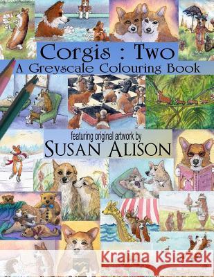 Corgis: Two: A greyscale colouring book Susan Alison 9781726230759 Createspace Independent Publishing Platform - książka