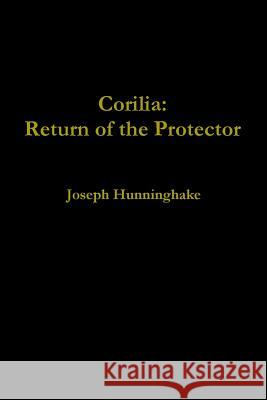 Corilia: Return of the Protector Joseph Hunninghake 9781105418860 Lulu.com - książka