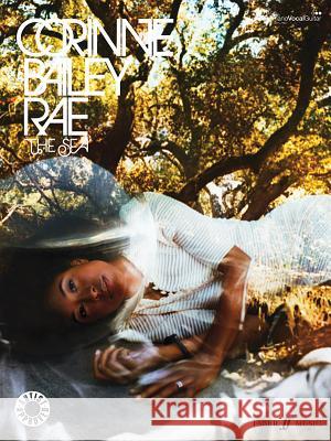 Corinne Bailey Rae -- The Sea: Piano/Vocal/Guitar Rae, Corinne Bailey 9780571534500 Faber & Faber - książka