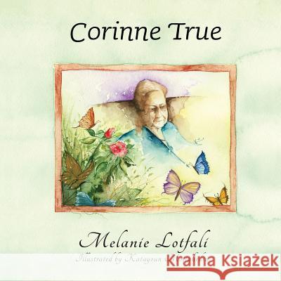 Corinne True Melanie Lotfali Katayoun Mottahedin Monib Mahdavi 9780994592699 Melanie Lotfali - książka