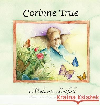 Corinne True Melanie Lotfali Katayoun Mottahedin Monib Mahdavi 9780994601827 Melanie Lotfali - książka