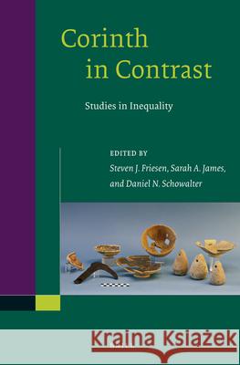 Corinth in Contrast: Studies in Inequality Steven Friesen Sarah James Daniel Schowalter 9789004261860 Brill Academic Publishers - książka