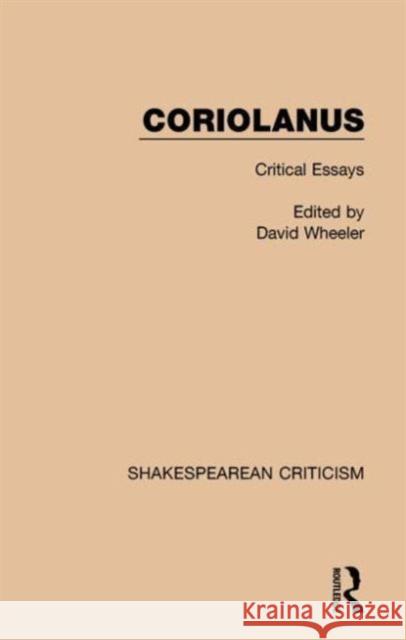 Coriolanus: Critical Essays David Wheeler 9781138887732 Routledge - książka