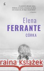 Córka FERRANTE ELENA 9788382306491 SONIA DRAGA - książka