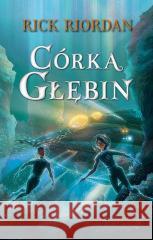 Córka głębin Rick Riordan 9788368181210 Galeria Książki - książka