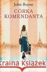 Córka komendanta John Boyne 9788367639231 Replika - książka