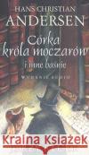 Córka króla moczarów i inne baśnie. Audiobook Andersen Hans Christian 9788372783592 Media Rodzina