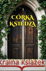 Córka księdza Sylwia Kubik 9788384023372 Filia - książka