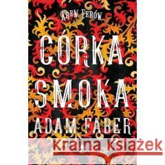 Córka smoka Adam Faber 9788367054744 We Need YA - książka