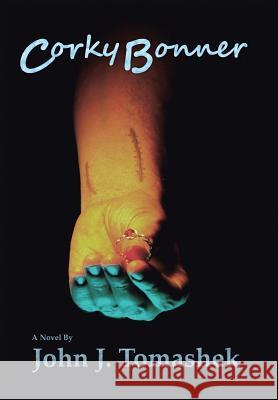 Corky Bonner John J. Tomashek 9781491709597 iUniverse.com - książka