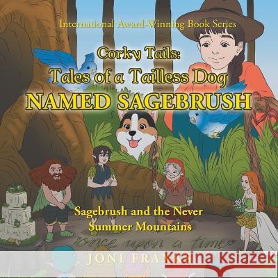 Corky Tails: Tales of a Tailless Dog Named Sagebrush: Sagebrush and the Never Summer Mountains Joni Franks 9781669822592 Xlibris Us - książka