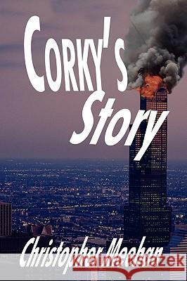 Corky's Story Christopher Meehan 9780595485109 iUniverse.com - książka