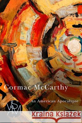 Cormac McCarthy: An American Apocalypse Markus Wierschem 9781611864823 Michigan State University Press - książka
