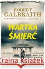 Cormoran Strike T.7 Wartka śmierć TW Robert Galbraith 9788327166234 Dolnośląskie - książka