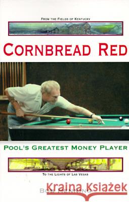 Cornbread Red: Pool's Greatest Money Player Bob Henning 9781887956345 Bebob Publishing - książka