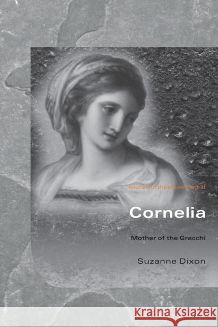 Cornelia: Mother of the Gracchi Dixon, Suzanne 9780415331487 Routledge - książka