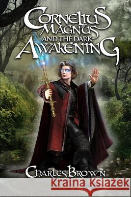 Cornelius Magnus and the Dark Awakening Charles Brown 9798474184456 Independently Published - książka