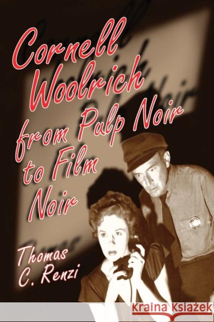 Cornell Woolrich from Pulp Noir to Film Noir Thomas C. Renzi 9780786423514 McFarland & Company - książka